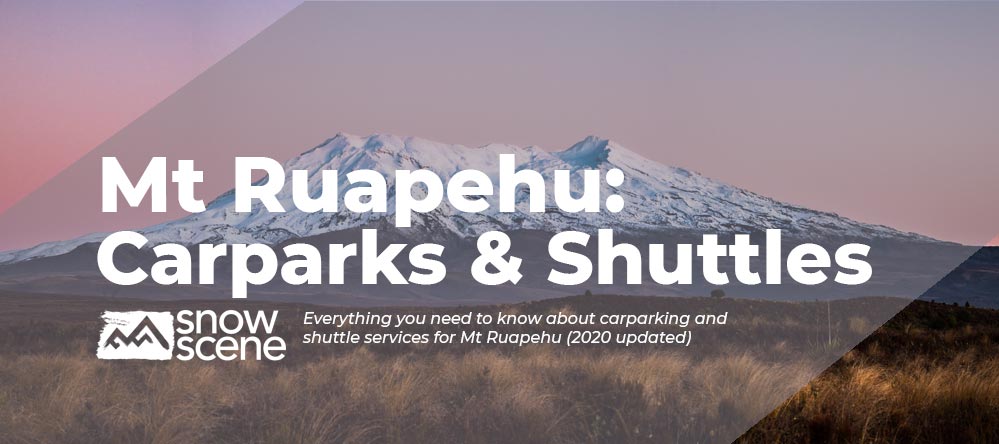 Everything to know about Mt Ruapehu Carparking and Shuttles | 2023 Season